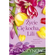 �ycie ci� kocha, Lili. Lilianna Berg. Tom 1