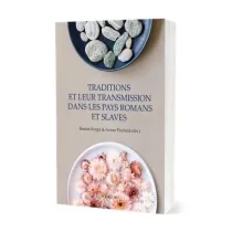 Traditions et leur transmission dans les pays romans et slaves