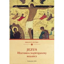 Jezus. Historia najwi�kszej mi�o�ci