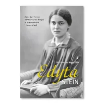 Edyta Stein. �ycie w dokumentach i fotografiach