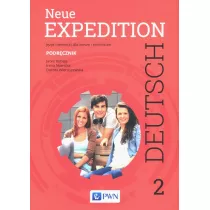 Neue Expedition Deutsch 2. Podr�cznik. J�zyk niemiecki dla liceum i technikum. Szko�y ponadgimnazjalne