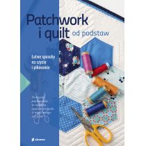 Patchwork i quilt od podstaw