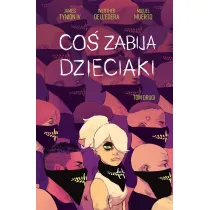 Co� zabija dzieciaki. Tom 2