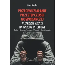 Przeciwdzia�anie przest�pczo�ci gospodarczej w zakresie akcyzy na wyroby tytoniowe