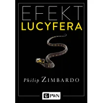 Efekt Lucyfera. Dlaczego dobrzy ludzie czyni� z�o?