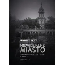 Niewidzialne miasto. Wroc�aw, kt�ry przesta� istnie� (1938-2000) (wyd. 2 rozszerzone)