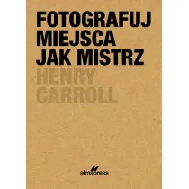 Fotografuj miejsca jak mistrz