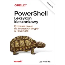 PowerShell. Leksykon kieszonkowy. Przeno�na pomoc dla tworz�cych skrypty w PowerShell