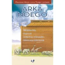 Arka Noego - kluczowe lekcje