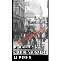Krymina�y przedwojennej Warszawy Tom 57 W walce z Arseniuszem Lupinem