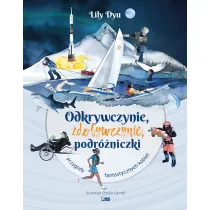 Odkrywczynie. Zdobywczynie. Podrniczki. Przygody fantastycznych kobiet