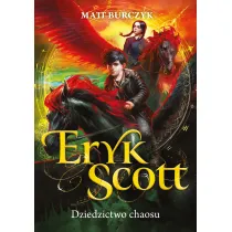 Dziedzictwo chaosu. Eryk Scott. Tom 2
