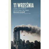 11 wrze�nia. Dzie�, w kt�rym zatrzyma� si� �wiat
