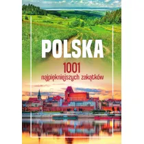 Polska. 1001 najpi�kniejszych zak�tk�w