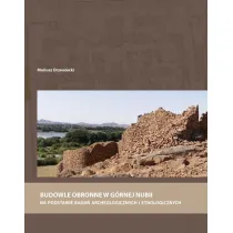 Budowle obronne w G�rnej Nubii na podstawie bada� archeologicznych i etnologicznych