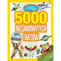 National Geographic Kids. 5000 niesamowitych faktw