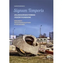Signum Temporis. Zielonog�rskie pomniki i rze�by..