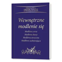 Wewn�trzne modlenie si�. Modlitwa serca. Modlitwa duszy. Modlitwa eteryczna. Modlitwa uzdrawiaj�ca