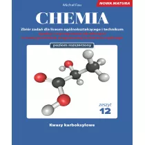 Chemia. Zbi�r zada� dla liceum og�lnokszta�c�cego i technikum. Zeszyt 12. Poziom rozszerzony
