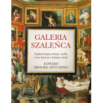 Galeria szale�ca. Najdziwniejsze obrazy, rze�by i inne kurioza z dziej�w sztuki