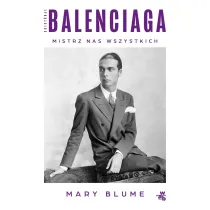 Crist�bal Balenciaga. Mistrz nas wszystkich
