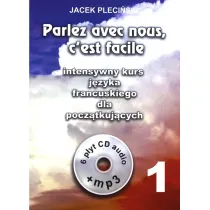 Parlez avec nous, c'est facile. Intensywny kurs j�zyka francuskiego dla pocz�tkuj�cych + 6 CD
