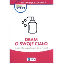 Pewny start. Instrukcje zachowa�. Dbam o swoje cia�o