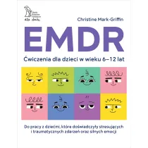 EMDR. �wiczenia dla dzieci w wieku 6-12 lat