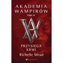 Przysiga krwi. Akademia wampirw. Tom 4