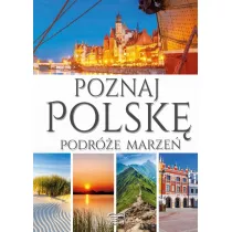 Poznaj Polsk�. Podr�e marze�