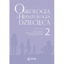 Onkologia i hematologia dzieci�ca. Tom 2