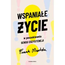 Wspania�e �ycie. W poszukiwaniu sensu egzystencji