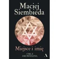 Miejsce i imi�. Jakub Kania. Tom 2
