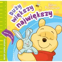 Du�y, wi�kszy, najwi�kszy. Disney Kubu� i Przyjaciele