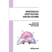Wsp�czesna Azja: aspekty polityczne, spo�eczne i kulturowe