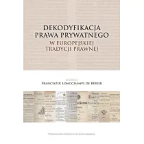 Dekodyfikacja prawa prywatnego w europejskiej...