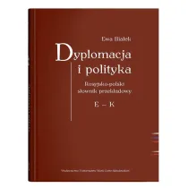Dyplomacja i polityka. Rosyjsko-polski s�ownik przek�adowy E - K