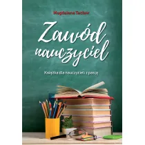 Zaw�d nauczyciel. Ksi��ka dla nauczycieli z pasj�
