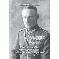 Genera� Brygady W�adys�aw Kulesza (24 III 1888 - 9-11 kwietnia 1940)