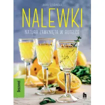 Nalewki. Natura zamkni�ta w butelce