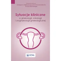 Sytuacje kliniczne w ginekologii onkologii ginekologicznej i uroginekologii ginekologicznej