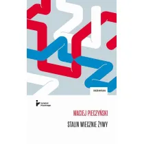 Stalin wiecznie �ywy. Obraz czerwonego cara we wsp�czesnej publicystyce, literaturze i teatrze rosyjskim