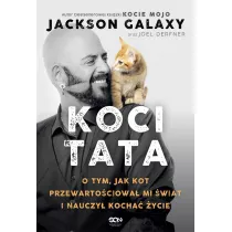 Koci Tata. O tym, jak kot przewartociowa mi wiat i nauczy kocha ycie