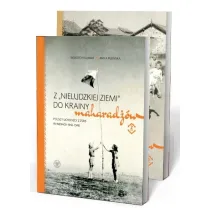 Pakiet Z &bdquo;nieludzkiej ziemi&rdquo; do krainy maharad��w. Polscy uchod�cy z ZSRS w Indiach 1942&ndash;1948 Tom 1-2