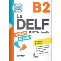 Le DELF scolaire et junior. Poziom B2. Livre + CD. Podr�cznik + CD do j�zyka francuskiego
