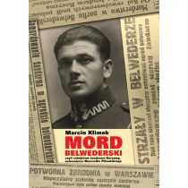 &bdquo;Mord belwederski&rdquo;, czyli zab�jstwo �andarma Koryzmy, ochroniarza Marsza�ka Pi�sudskiego