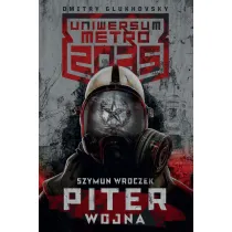 Uniwersum Metro 2035. Piter. Wojna