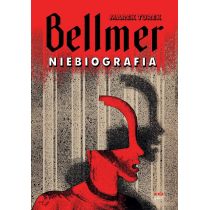 Bellmer. Niebiografia