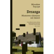 Drzazga. K�amstwa silniejsze ni� �mier�