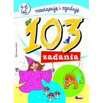 103 zadania. Rozwizuj i zgaduj 4-6 lat